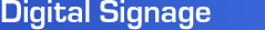 Digital Signage